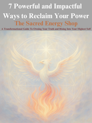 7 Powerful and Impactful Ways To Reclaim Your Power By The Sacred Energy Shop | Spiritual Affirmations To Help You Reclaim Your God-Given Power