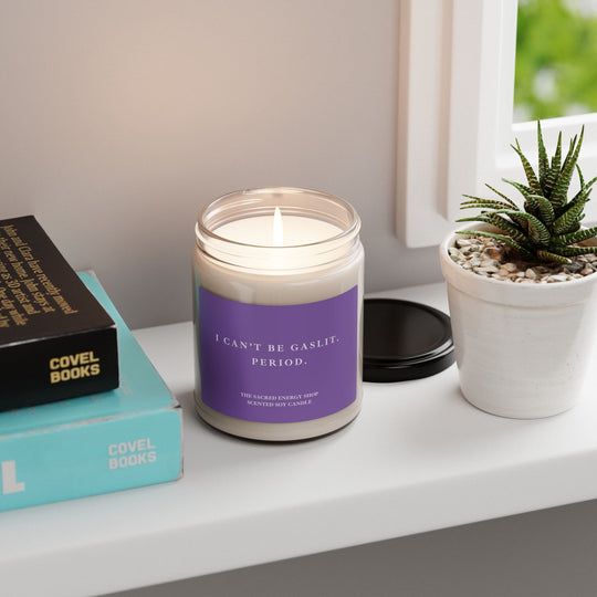 I Can't Be Gaslit. Period. Scented Soy Candle