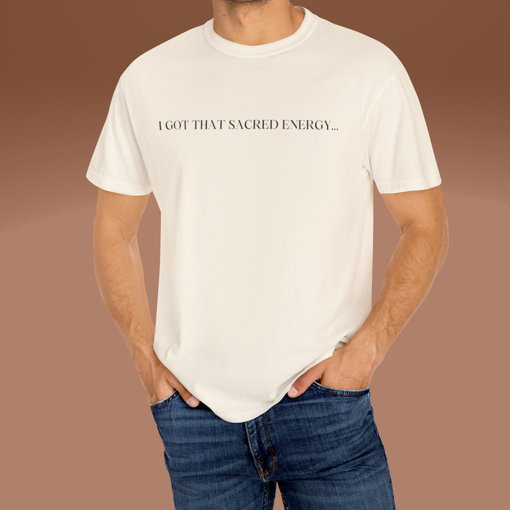 I Got That Sacred Energy Unisex T-Shirt | Spiritual Apparel for Mindfulness Meditation & Positive Vibes | Gift for Healers Lightworkers and Shamans