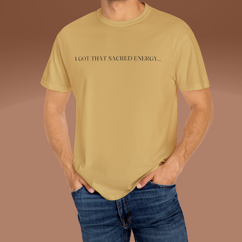 I Got That Sacred Energy Unisex T-Shirt | Spiritual Apparel for Mindfulness Meditation & Positive Vibes | High Vibe T-Shirt for Peaceful People