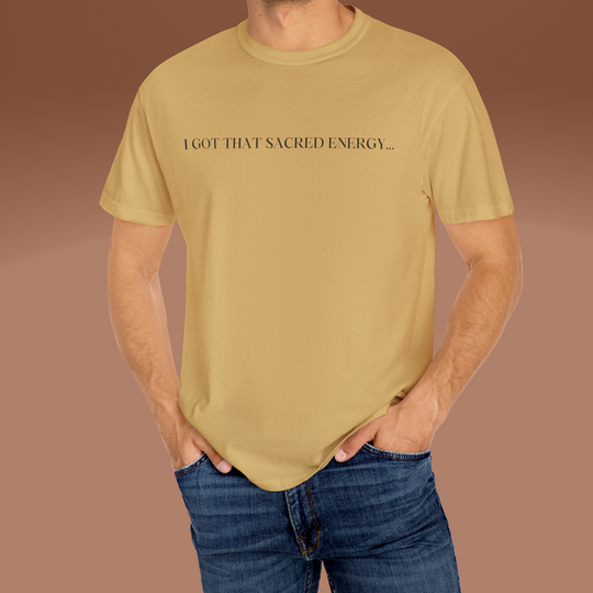 I Got That Sacred Energy Unisex T-Shirt | Spiritual Apparel for Mindfulness Meditation & Positive Vibes | Gift for Healers Lightworkers Shamans and Yogis