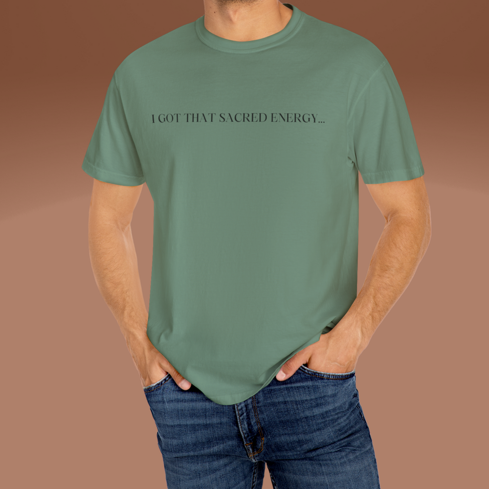 I Got That Sacred Energy Unisex T-Shirt | Spiritual Apparel for Mindfulness Meditation & Positive Vibes | Spiritual Gift for Those on a Healing Journey