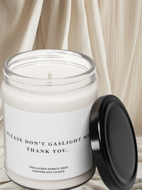 Please Don't Gaslight Me. Thank You. Scented Soy Candle