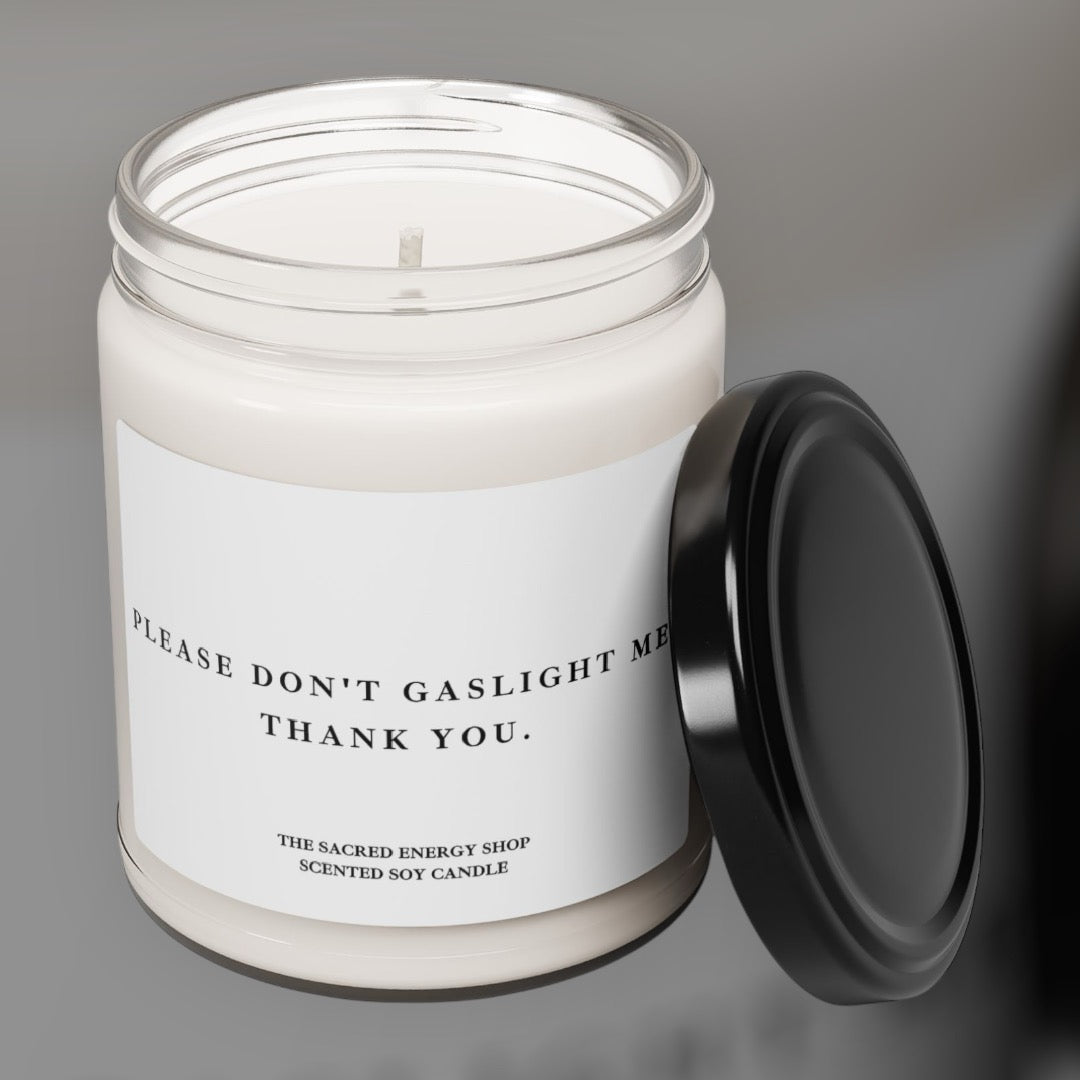Please Don't Gaslight Me. Thank You. Scented Soy Candle