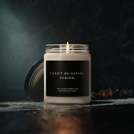 I Can't Be Gaslit. Period. Scented Soy Candle