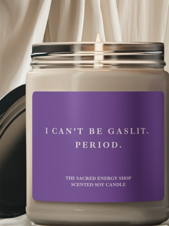 I Can't Be Gaslit. Period. Scented Soy Candle